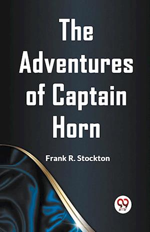 Cover for R Stockton Frank · The Adventures of Captain Horn (Edition2023) (Paperback Book) (2023)