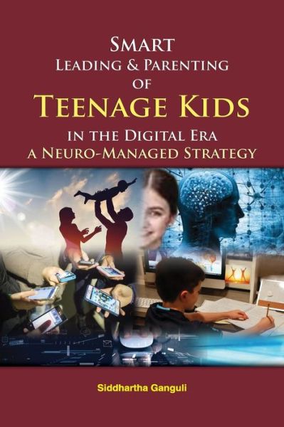 Cover for Dr Siddhartha Ganguli · Smart Leading and Parenting of Teenage Kids in the Digital Era (Paperback Book) (2021)