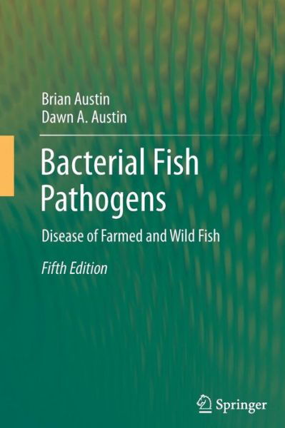 Brian Austin · Bacterial Fish Pathogens: Disease of Farmed and Wild Fish (Paperback Book) [5th ed. 2012 edition] (2014)