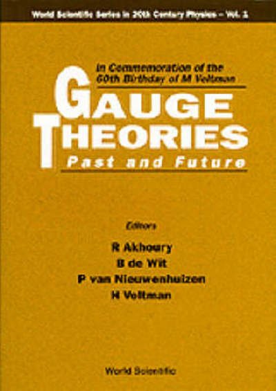 Cover for Gauge Theories - Past And Future: In Commemoration Of The 60th Birthday Of M Veltman - World Scientific Series In 20th Century Physics (Innbunden bok) (1992)