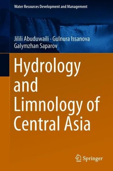 Cover for Jilili Abuduwaili · Hydrology and Limnology of Central Asia - Water Resources Development and Management (Hardcover Book) [1st ed. 2019 edition] (2018)