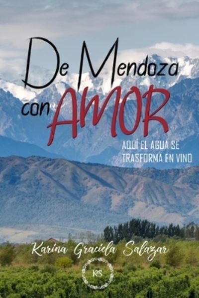 Cover for Karina Graciela Salazar · De Mendoza con amor (Paperback Book) (2019)