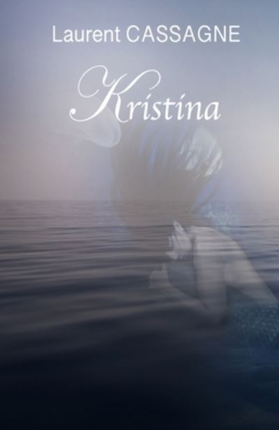 Cover for Laurent Cassagne · Kristina (Paperback Book) (2020)