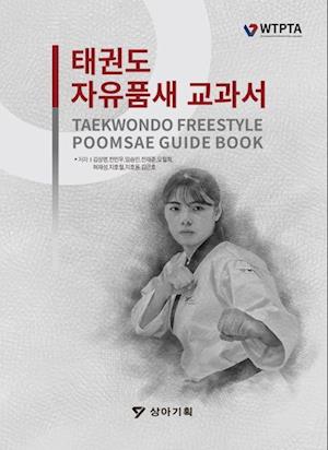 Cover for Ikpil Kang · Taekwondo Freestyle Poomsae Guidebook (Book) (2023)