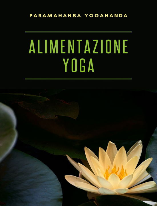 Cover for Paramahansa Yogananda · Alimentazione Yoga (Book)