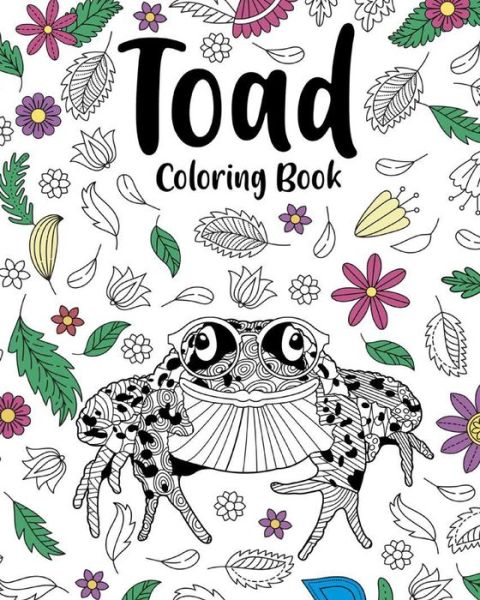 Cover for PaperLand · Toad Coloring Book: Stress Relief Animal Picture, Zentangle Toad, Amphibia Coloring (Paperback Bog) (2024)