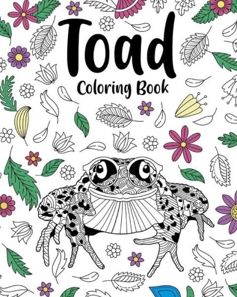 Cover for PaperLand · Toad Coloring Book: Stress Relief Animal Picture, Zentangle Toad, Amphibia Coloring (Paperback Book) (2024)