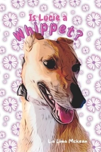 Cover for Lia McKean · Is Lucie a Whippet? (Bok) (2022)