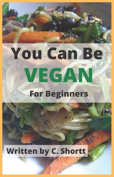 Cover for C Shortt · You Can Be Vegan for Beginners (Paperback Book) (2022)