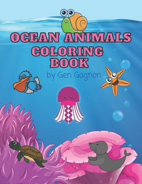 Cover for Gen Gagnon · Ocean Animals Coloring Book: for Pre-Schoolers and First Graders (Pocketbok) (2022)