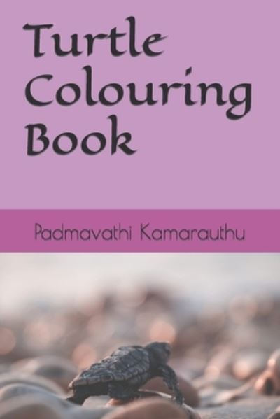 Cover for Padmavathi Kamarauthu · Turtle Colouring Book (Paperback Book) (2022)