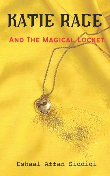 Cover for Eshaal Affan Siddiqi · Katie Rage and the Magical Locket (Pocketbok) (2022)
