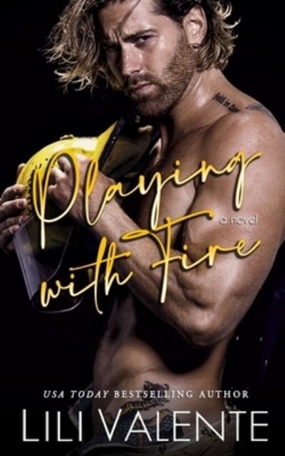 Cover for Lili Valente · Playing with Fire: A small town friend-to-lovers romance (Paperback Book) (2021)