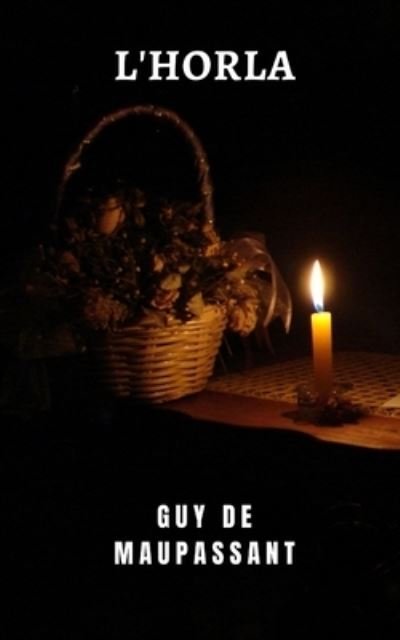Cover for Guy De Maupassant · L'horla: Un classico del mistero e del terrore del grande Guy de Maupassant (Paperback Book) (2021)