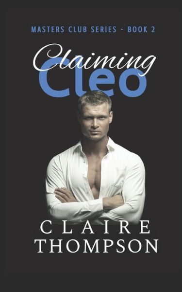 Cover for Claire Thompson · Claiming Cleo: Master Club Series - Book 2 - Masters Club (Paperback Book) (2021)