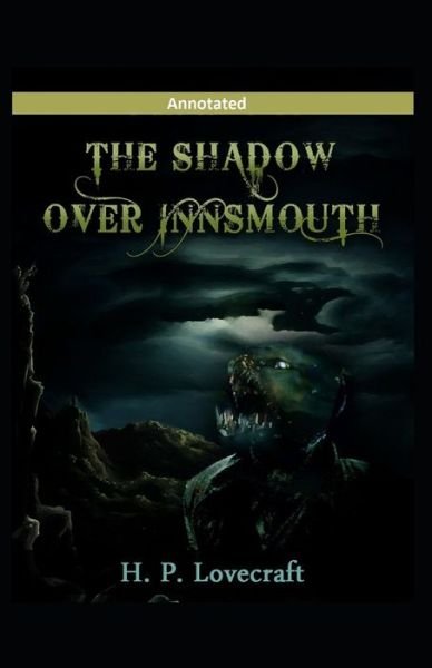 Cover for H P Lovecraft · The Shadow over Innsmouth Annotated (Paperback Book) (2020)