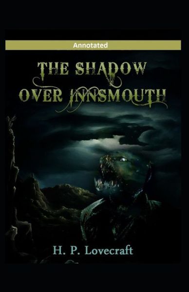 Cover for H P Lovecraft · The Shadow over Innsmouth Annotated (Paperback Book) (2020)