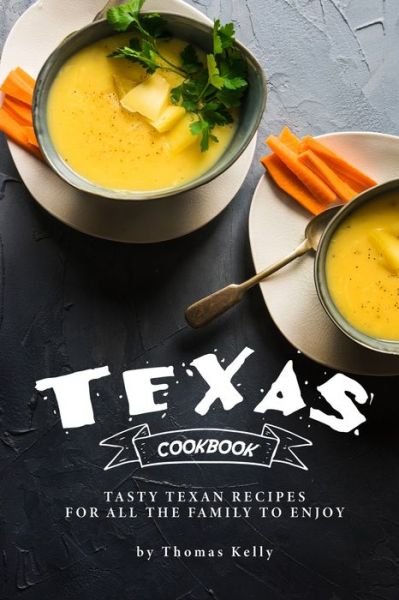 Cover for Thomas Kelly · Texas Cookbook (Paperback Book) (2020)
