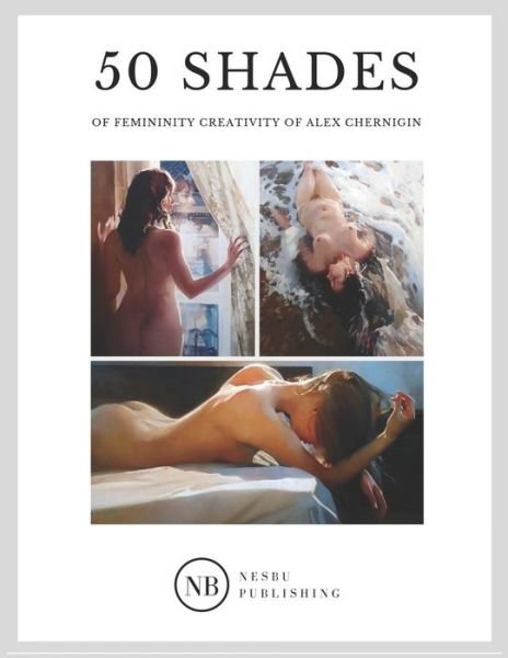 Cover for Lia Alexa · 50 Shades of Femininity Creativity of Alex Chernigin (Paperback Book) (2020)