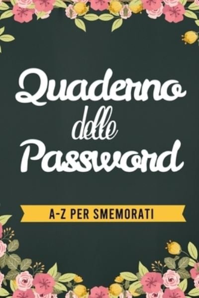 Cover for Morrati Publishing · Il Quaderno delle Password per Smemorati (Paperback Book) (2020)