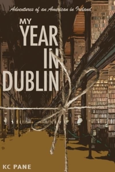 Cover for Kc Pane · My Year in Dublin (Paperback Book) (2020)