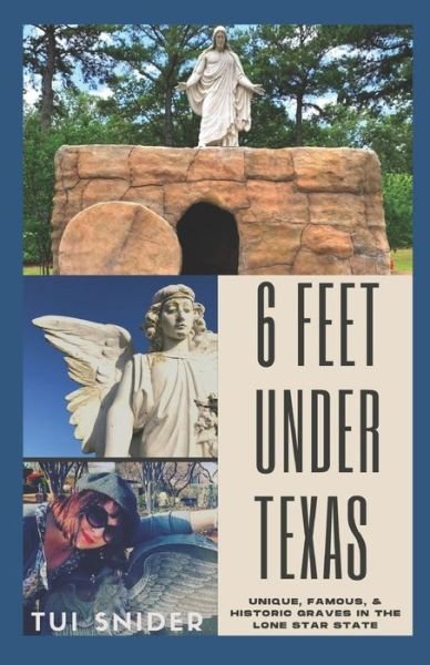 Cover for Tui Snider · 6 Feet Under Texas (Paperback Book) (2020)