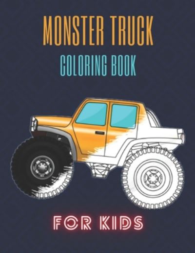 Monster Truck Coloring Book - Karim El Ouaziry - Böcker - Independently Published - 9798671707281 - 2 augusti 2020