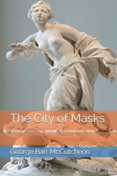 Cover for George Barr McCutcheon · The City of Masks (Paperback Book) (2021)