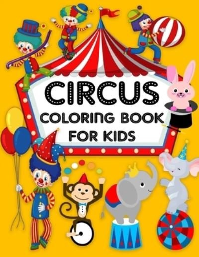 Cover for Sdk Coloring Books · Circus Coloring Book For Kids (Paperback Bog) (2020)