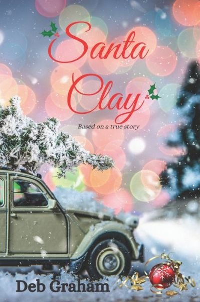 Cover for Deb Graham · Santa Clay: A Christmas novella loosely based on a true story (Pocketbok) (2020)