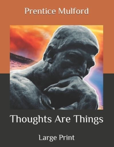 Cover for Prentice Mulford · Thoughts Are Things (Paperback Book) (2020)