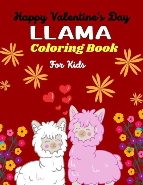 Cover for Ensumongr Publications · Happy Valentine's Day LLAMA Coloring Book For Kids (Paperback Book) (2021)