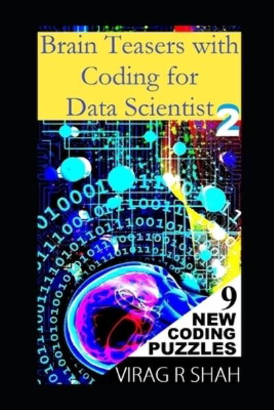 Cover for Virag Shah · Brain Teasers with Coding For Data Scientist 2 (Paperback Book) (2021)