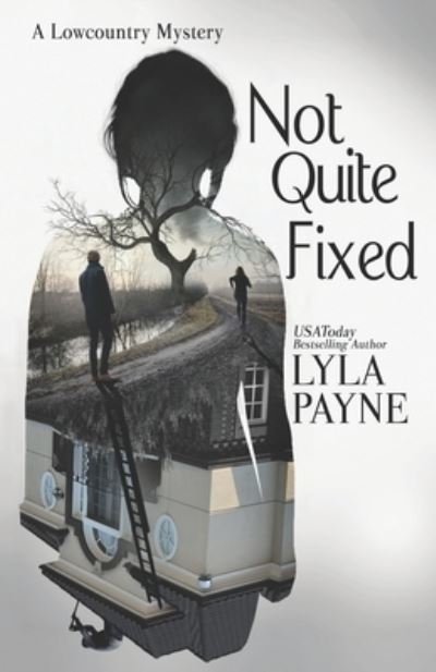Cover for Lyla Payne · Not Quite Fixed (A Lowcountry Mystery) (Pocketbok) (2021)
