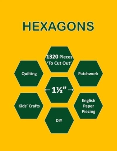 Cover for SewerMate · 1 1/2&quot; Hexagons: 1 1/2 Inch Hexagon Paper Templates for Quilting | 1320 Hexagon Pieces  (1.5&quot;) 'To Cut Out' for Quilt / Patchwork / DIY Craft Projects | English Paper Piecing (Taschenbuch) (2021)