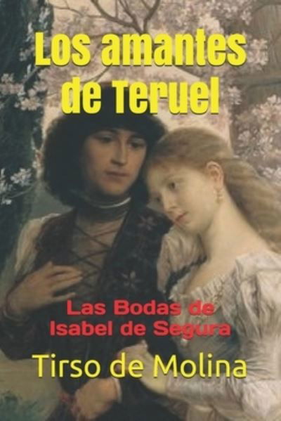 Cover for Tirso De Molina · Los amantes de Teruel: Las Bodas de Isabel de Segura (Paperback Book) (2021)