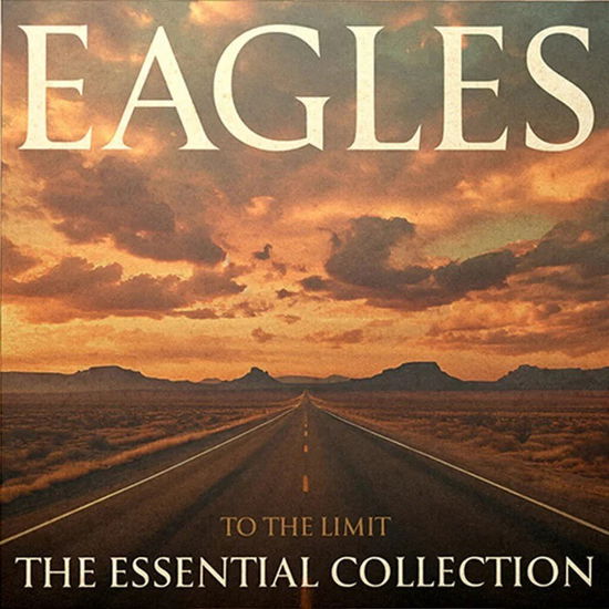 To the Limit: the Essential Collection - Eagles - Musikk - Rhino Elektra - 0081227817282 - 12. april 2024