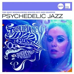 Psychedelic Jazz: (The Best Mindblowing Spaced-Out Jazz Grooves) - Various Artists - Musik - VERVE - 0600753074282 - 12. maj 2008