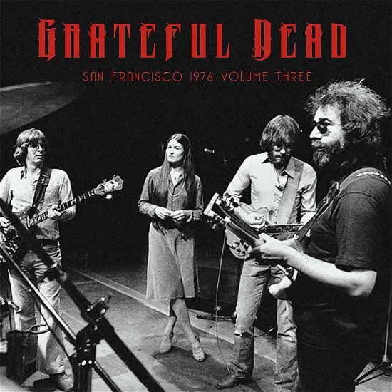 San Francisco 1976 Vol. 3 - Grateful Dead - Muziek - Parachute - 0803343122282 - 17 februari 2017