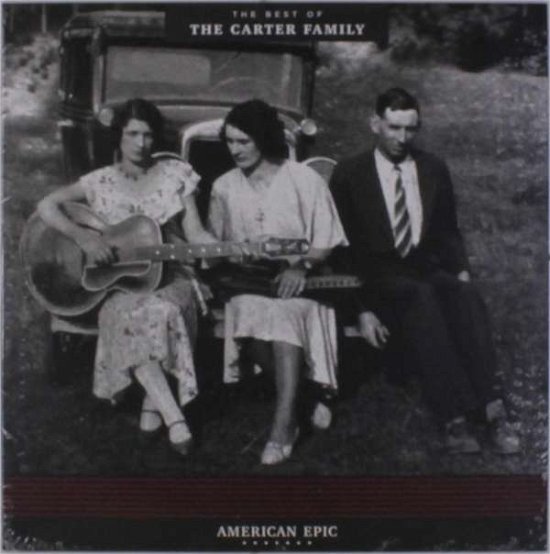 American Epic: the Best of the Carter Family - The Carter Family - Música - COUNTRY - 0813547024282 - 16 de junio de 2017