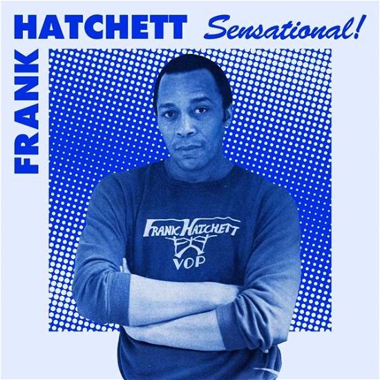 Sensational - Frank Hatchett - Musique - TELEPHONE EXPLOSION - 0844667052282 - 19 novembre 2021