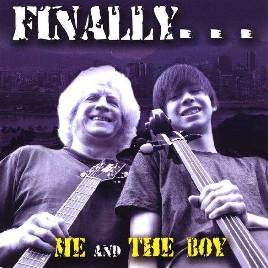 Cover for Me &amp; the Boy · Finally . . . (CD) (2009)