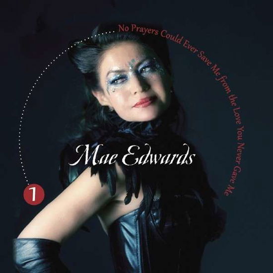 Cover for Mae Edwards · No Prayers Could Ever Save Me from the Love You Ne (CD) (2013)