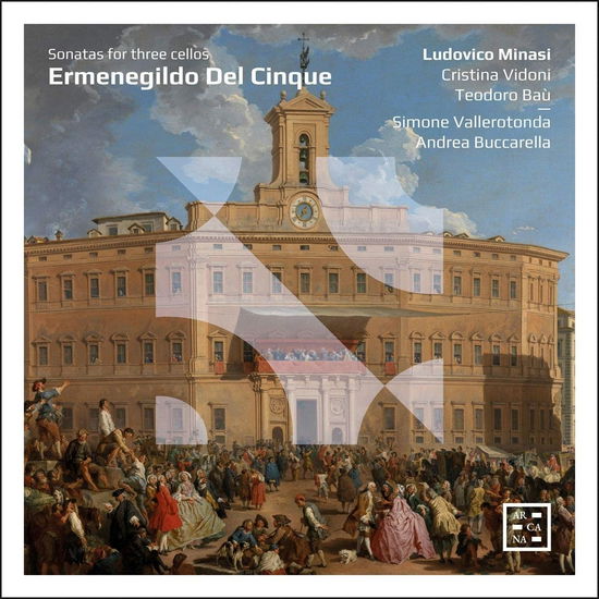 Del Cinque: Sonatas For Three Cellos - Ludovico Minasi / Cristina Vidoni / Teodoro Bau / Simone Vallerotonda / Andrea Buccarella - Musik - ARCANA - 3760195735282 - 24. Juni 2022