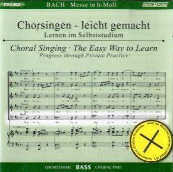 Cover for Johann Sebastian Bach (1685-1750) · Chorsingen leicht gemacht - Johann Sebastian Bach: Messe h-moll BWV 232 (Bass) (CD)