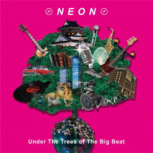 Cover for Neon · Under the Trees of the Big Beat (CD) [Japan Import edition] (2016)