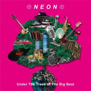 Cover for Neon · Under the Trees of the Big Beat (CD) [Japan Import edition] (2016)