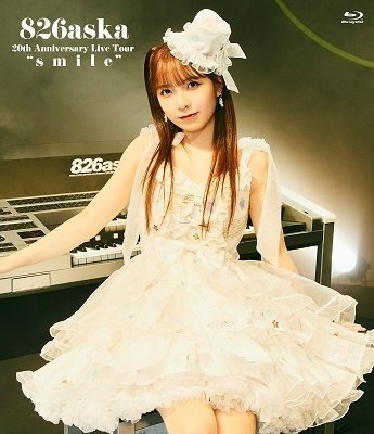 826aska 20th Anniversary Live Tour 'smile` <limited> - 826aska - Musikk - YAMAHA MUSIC COMMUNICATIONS CO. - 4542519015282 - 13. april 2022