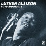 Cover for Luther Allison · Love Me Mama (CD) [Japan Import edition] (2002)