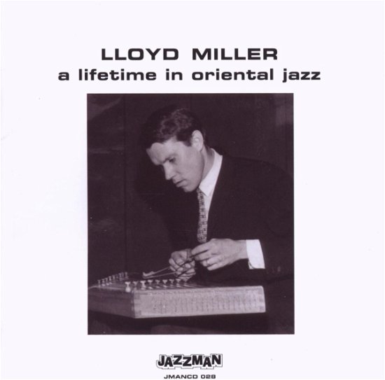 Lloyd Miller · A Lifetime In Oriental Jazz (CD) (2009)